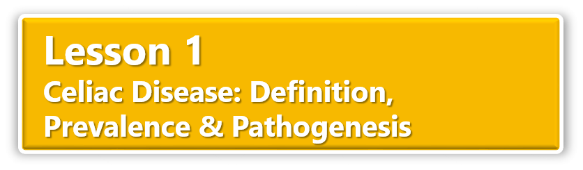Lesson 1 - Celiac Disaese Definiton, Prevalence & Pathogenesis