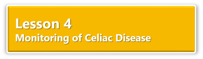 Lesson 4 Monitoring of Celiac Disease